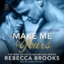 Make Me Yours Audiobook