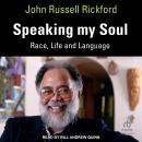 Speaking my Soul: Race, Life and Language Audiobook