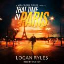 That Time in Paris: A Wolfgang Pierce Thriller Audiobook