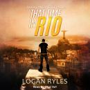 That Time in Rio: A Wolfgang Pierce Thriller Audiobook