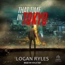 That Time in Tokyo: A Wolfgang Pierce Thriller Audiobook