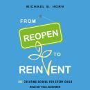 From Reopen to Reinvent: (Re)Creating School for Every Child Audiobook