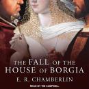 The Fall of the House of Borgia Audiobook