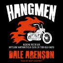 HANGMEN: Riding with an Outlaw Motorcycle Club in the old days Audiobook