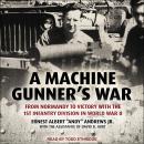 A Machine Gunner's War: From Normandy to Victory with the 1st Infantry Division in World War II Audiobook