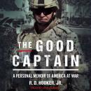 The Good Captain: A Personal Memoir of America at War Audiobook