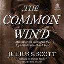 The Common Wind: Afro-American Currents in the Age of the Haitian Revolution Audiobook