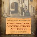 Cobblestones, Conversations, and Corks: A Son’s Discovery of His Italian Heritage Audiobook