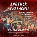 Another Appalachia: Coming Up Queer and Indian in a Mountain Place Audiobook