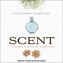 Scent: A Natural History of Fragrance Audiobook