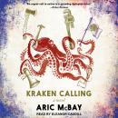 Kraken Calling: A Novel, Aric Mcbay