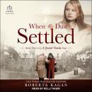 When The Dust Settled: Book Three in a Jewish Family Saga Audiobook