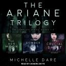 The Ariane Trilogy: The Complete Series, Books 1-3 Audiobook