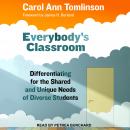 Everybody's Classroom: Differentiating for the Shared and Unique Needs of Diverse Students Audiobook