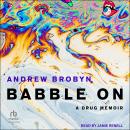 Babble On: A Drug Memoir Audiobook