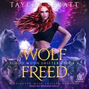 A Wolf Freed Audiobook