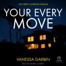 Your Every Move: the creepy suspense thriller Audiobook