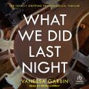 What We Did Last Night: the totally gripping psychological thriller Audiobook