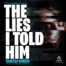 The Lies I Told Him: the spellbinding domestic thriller Audiobook
