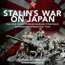 Stalin's War on Japan: The Red Army's 'Manchurian Strategic Offensive Operation', 1945 Audiobook