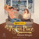The Perfect Place, Allyson Morgan