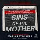 Sins of the Mother: The Heartbreaking True Story Behind the Susan Smith Murder Case Audiobook