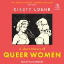 A Short History of Queer Women Audiobook