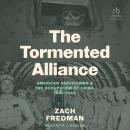 Tormented Alliance: American Servicemen and the Occupation of China, 1941-1949, Zach Fredman
