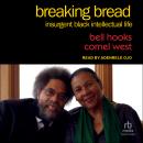 Breaking Bread: Insurgent Black Intellectual Life Audiobook