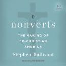 Nonverts: The Making of Ex-Christian America Audiobook
