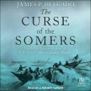 The Curse of the Somers: The Secret History behind the U.S. Navy's Most Infamous Mutiny Audiobook