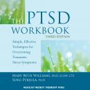 The PTSD Workbook, Third Edition: Simple, Effective Techniques for Overcoming Traumatic Stress Sympt Audiobook