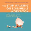 The Stop Walking on Eggshells Workbook: Practical Strategies for Living with Someone Who Has Borderl Audiobook