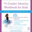 The Gender Identity Workbook for Kids: A Guide to Exploring Who You Are Audiobook