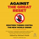 Against the Great Reset: Eighteen Theses Contra the New World Order Audiobook