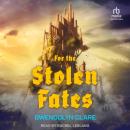 For the Stolen Fates Audiobook
