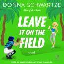 Leave It On The Field Audiobook