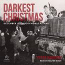 Darkest Christmas: December 1942 and a World at War Audiobook