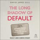 The Long Shadow of Default: Britain's Unpaid War Debts to the United States, 1917-2020 Audiobook