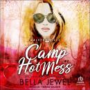 Camp Hot Mess Audiobook