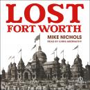 Lost Fort Worth Audiobook