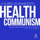 Health Communism: A Surplus Manifesto Audiobook