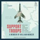 Support Troops: Behind the scenes of the air war in Vietnam Audiobook