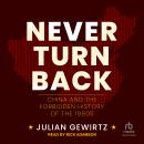 Never Turn Back: China and the Forbidden History of the 1980s Audiobook