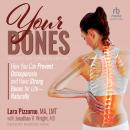 Your Bones: How You Can Prevent Osteoporosis and Have Strong Bones for Life—Naturally, Updated and E Audiobook