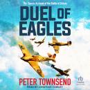 Duel of Eagles: The Classic Account of the Battle of Britain Audiobook