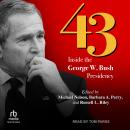 43: Inside the George W. Bush Presidency Audiobook
