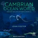 Cambrian Ocean World: Ancient Sea Life of North America Audiobook