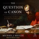 The Question of Canon: Challenging the Status Quo in the New Testament Debate Audiobook