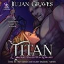 Titan: A Gargoyle Daddy Dom Romance, Jillian Graves